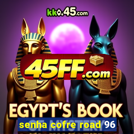 senha cofre road 96